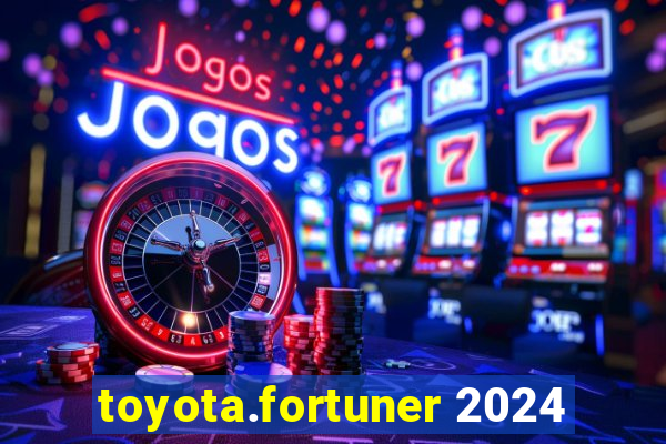 toyota.fortuner 2024